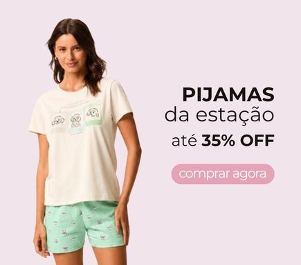 Pijamas da Estação até 35% OFF